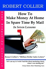 How to Make Money at Home in Spare Time by Mail: In Seven Lessons: Bonus! Collier's