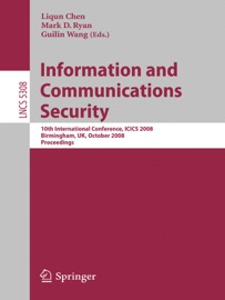 Information and Communications Security - Liqun Chen, Mark Ryan & Guilin Wang