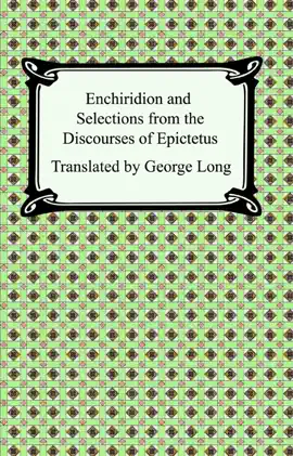 Read: Enchiridion and Selections Book from the Discourses of Epictetus