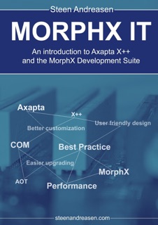 MORPHX IT: An Introduction to Axapta X++ and the MorphX Development Suite by Steen Andreasen