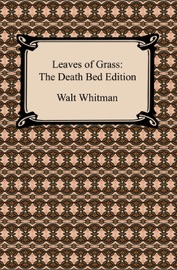 Leaves of Grass: The Death Bed Edition - Walt Whitman