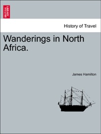 Wanderings in North Africa. - James Hamilton