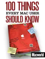 100 Things Every Mac User Should Know