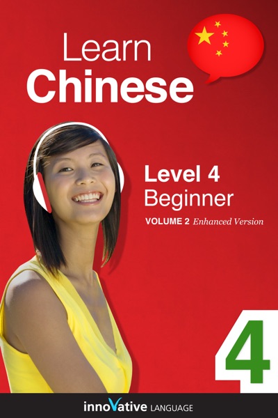 Learn Chinese - Level 4: Beginner Chinese (Enhanced Version)