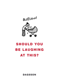 Should You be Laughing at This?