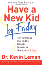 Have a New Kid by Friday - Dr. Kevin Leman Cover Art