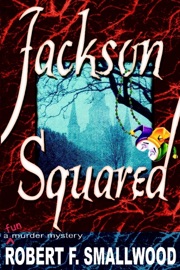 Jackson Squared : A 'Fun' Murder Mystery