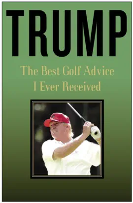 Read: Trump: The Book Best Golf Advice I Ever Received