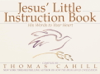 Thomas Cahill - Jesus' Little Instruction Book artwork