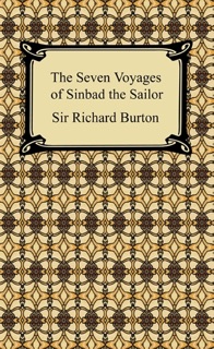 The Seven Voyages of Sinbad the Sailor by Sir Richard Burton