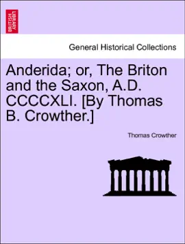 Read: Anderida; or, The Briton and the Saxon, A.D. CCCCXLI. [By Thomas B. Book Crowther.] vol. III