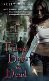 Book cover for Three Days to Dead by Kelly Meding