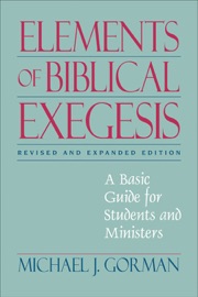 Elements of Biblical Exegesis - Michael J. Gorman