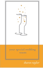 Your Special Wedding Toasts - Sharon Naylor