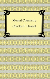Mental Chemistry by Charles F. Haanel