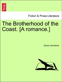 The Brotherhood of the Coast. [A romance.]