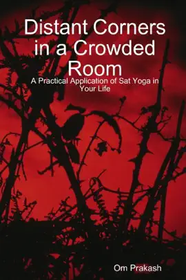 Read: Distant Corners in a Crowded Book Room: A Practical Application of Sat Yoga in Your Life