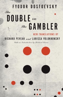 The Double and the Gambler by Fyodor Dostoyevsky
