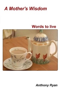 A Mother's Wisdom : Words To Live