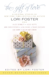The Gift of Love - Lori Foster, Heidi Betts, Ann Christopher, Lisa Cooke & HelenKay Dimon