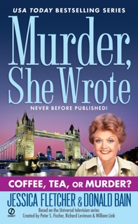Murder, She Wrote: Coffee, Tea, or Murder? by Jessica Fletcher & Donald Bain
