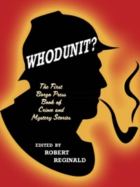 Whodunits? - Robert Reginald, John Gregory Betancourt, Mary Wickizer Burgess, Sydney J. Bounds, Victor Cilincă, Ernest Dudley, Mel Gilden, Michael Hemmingson, Francis Jarman, James B. Johnson & Arlette Lees