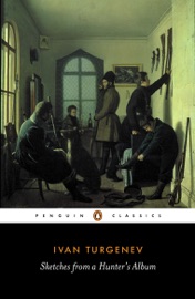 Sketches from a Hunter's Album - Ivan Sergeyevich Turgenev