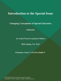 Introduction to the Special Issue: Changing Conceptions of Special Education (Editorial) - Laura T. Eisenman & Ralph P. Ferretti