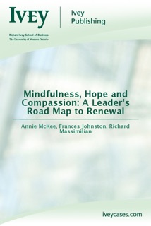 Mindfulness, Hope and Compassion: A Leader's Road Map to Renewal by Annie McKee, Frances Johnston & Richard Massimilian