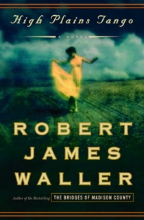 High Plains Tango by Robert James Waller