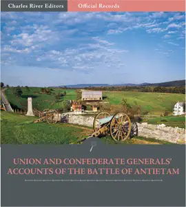 Read: Official Records of the Union and Confederate Armies: Union and Confederate Generals’ Accounts of Antietam and the Maryland Campaign Book