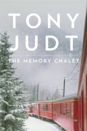 The Memory Chalet - Tony Judt