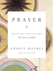 Prayer - Ernest Holmes