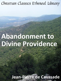 Abandonment to Divine Providence by Jean-Pierre de Caussade