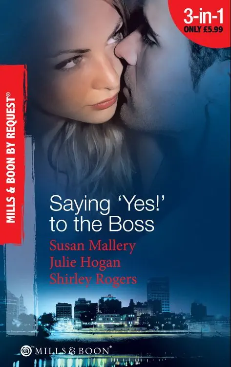 Saying 'Yes!' to the Boss (Mills & Boon Spotlight)