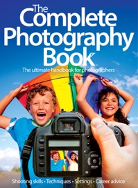 The Complete Photography Book - Imagine Publishing