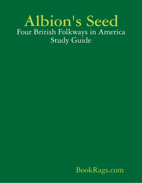 Albion's Seed: Four British Folkways in America Study Guide