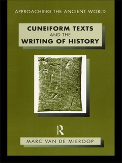 Cuneiform Texts and the Writing of History by Marc Van De Mieroop