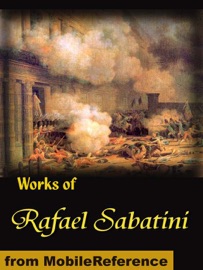 Works of Rafael Sabatini - Rafael Sabatini