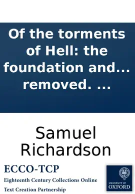 Read: Of the Book torments of Hell: the foundation and pillars thereof discovered, searched, shaken, and removed. ...