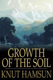 Growth of the Soil - Knut Hamsun & W. W. Worster