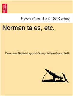 Norman tales, etc. by Pierre Jean Baptiste Legrand d'Aussy & William Carew Hazlitt