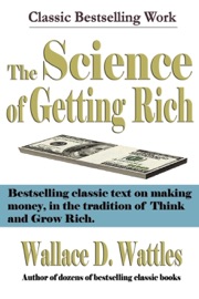 The Science of Getting Rich - Wallace D. Wattles