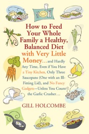 How to Feed Your Whole Family a Healthy, Balanced Diet Gill Holcombe