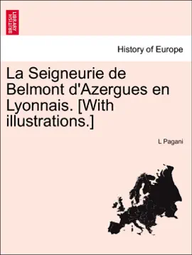 Read: La Seigneurie de Belmont d'Azergues Book en Lyonnais. [With illustrations.]