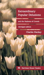 Extraordinary Popular Delusions and the Madness of Crowds (Abridged Edition)