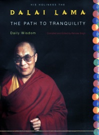 The Path to Tranquility - Dalai Lama & Renuka Singh
