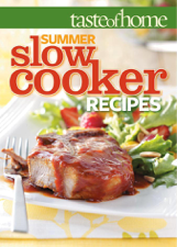 Taste of Home Summer Slow Cooker Recipes - Taste of Home Editors Cover Art