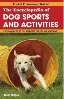 The Encyclopedia of Dog Sports & Activities by Diane Morgan
