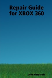 Repair Guide for Xbox 360